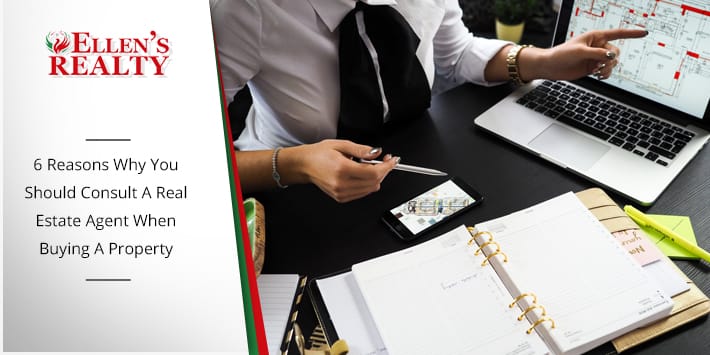 6 Reasons Why You Should Consult A Real Estate Agent When Buying A Property
