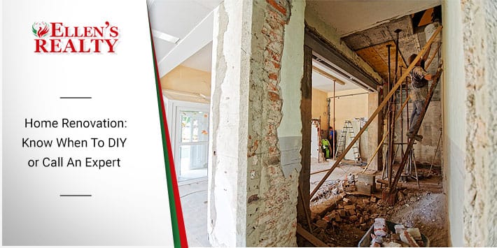 Home Renovation: Know When To DIY or Call An Expert